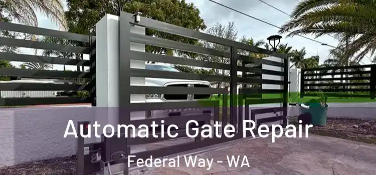 Automatic Gate Repair Federal Way - WA