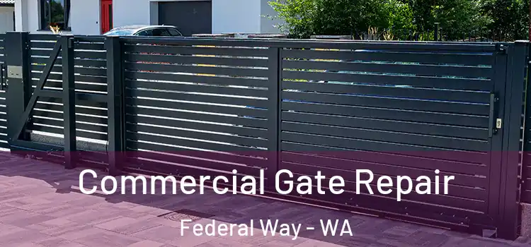 Commercial Gate Repair Federal Way - WA
