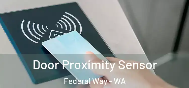  Door Proximity Sensor Federal Way - WA