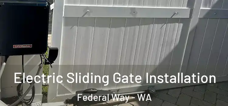  Electric Sliding Gate Installation Federal Way - WA