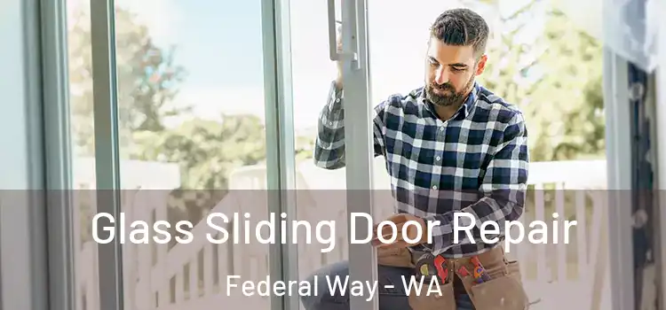 Glass Sliding Door Repair Federal Way - WA