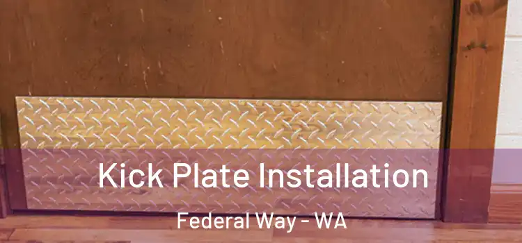 Kick Plate Installation Federal Way - WA