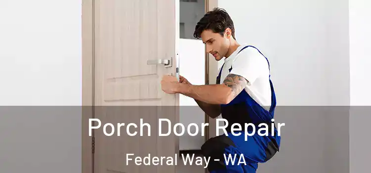  Porch Door Repair Federal Way - WA