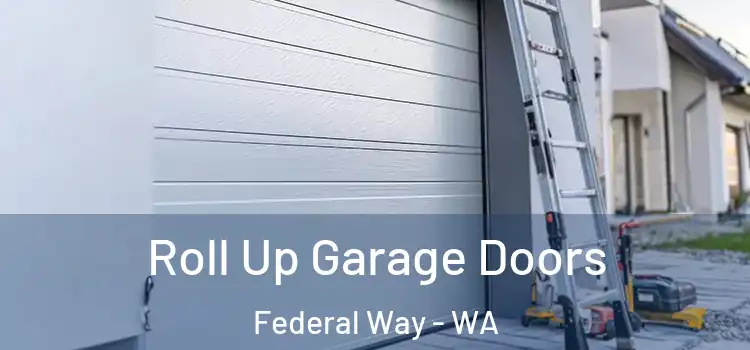  Roll Up Garage Doors Federal Way - WA