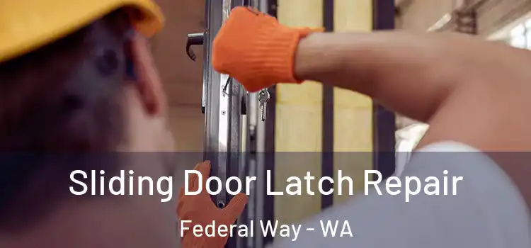 Sliding Door Latch Repair Federal Way - WA