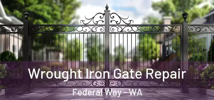  Wrought Iron Gate Repair Federal Way - WA